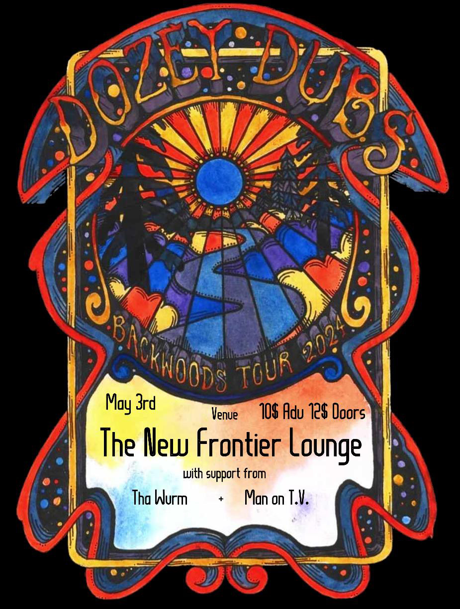 May 3 – The New Frontier Lounge with Dozey Dubs and Tha Wurm